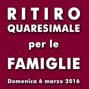 ritiro famiglie quaresima 2016